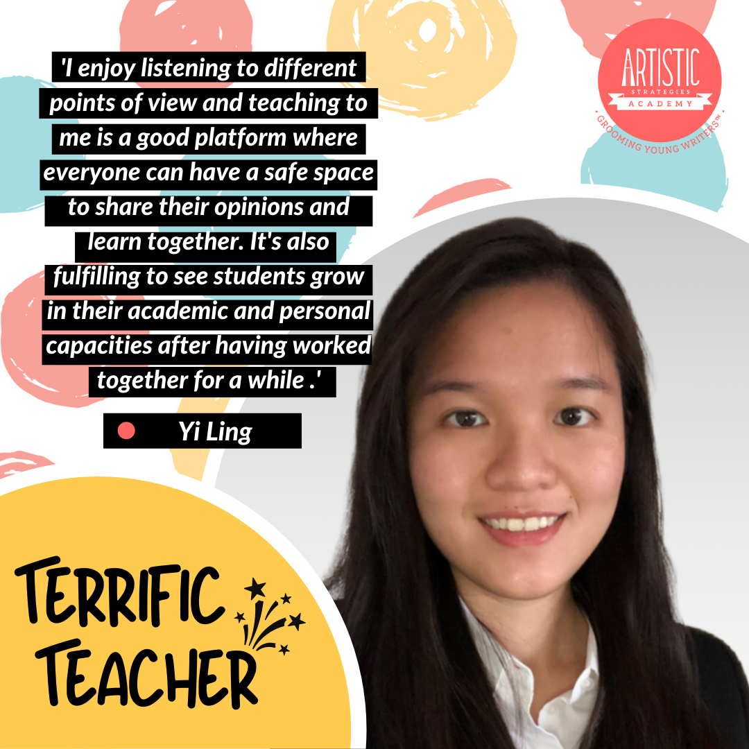 Quote: 'I enjoy listening to different points of view and teaching to me is a good platform where everyone can have a safe space to share their opinions and learn together. It's also fulfilling to see students grow in their academic and personal capacities after having worked together for a while.'nique ideas.' by teacher Yi Ling.