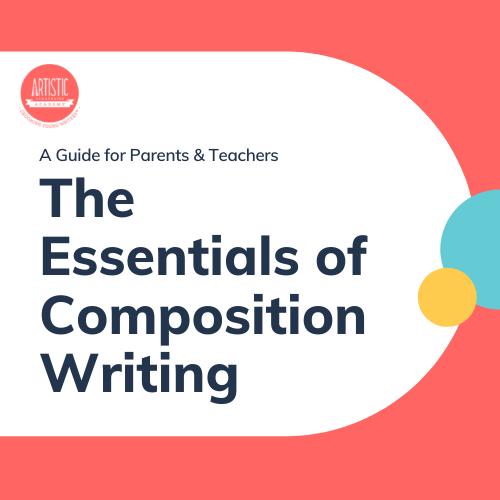 The Essentials of Composition Writing (a guide for Parents and Teachers)